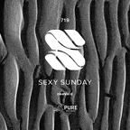 Sexy Sunday Radio Show 719 (PURE IBIZA RADIO)