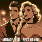 Vintage Club - Next To You