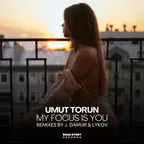 Umut Torun - My Focus Is You (Lykov Remix Extended)