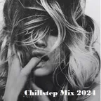 Chillstep Mix 2024