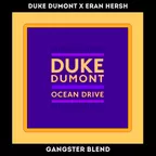 Duke Dumont X Eran Hersh - Ocean Drive (GANGSTER Blend)