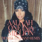 Aaliyah - One In A Million (Denzel Legrand Remix)