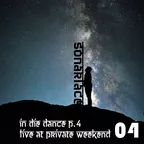 IN DIE DANCE P.4 (Live At Private Weekend)