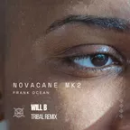 Frank Ocean - Novacane Mk 2 (Will B Tribal Remix)