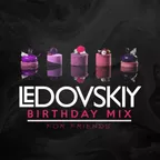 Ledovskiy - BDAY Mix For Friends