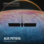 ALEX PETYAYA - GRAVITACIA MIXTAPE SHOW 2024-11-14