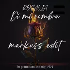 Rosalía - Di Mi Nombre (Markuss Edit)