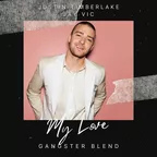 Justin Timberlake x Jay Vic - My Love (GANGSTER Blend)