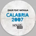 Enur feat. Natasja - Calabria 2007 (Nolek Tribal Edit)