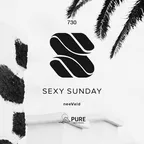 Sexy Sunday Radio Show 730 (PURE IBIZA RADIO)