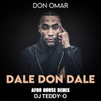 Don Omar - Dale Don Dale (DJ TEDDY-O Afro House Remix)