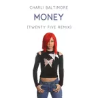 Charli Baltimore - Money (Twenty Five Remix)