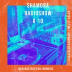 NB - Shamora radioshow #10
