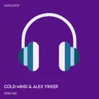 Cold Mind, Alex Yikker  - Find Me  (Radio Edit)