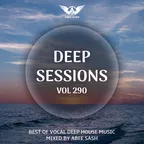 Deep Sessions vol.290 (Vocal Deep House Music)