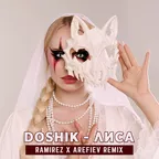 DOSHIK - ЛИСА (Ramirez x Arefiev Remix)