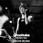Big Baby Tape – Chuchuka (KreCer Remix)