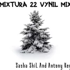 Sasha ShiL and Antony Key@Mixtura 22 live Vynil Mix