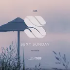 Sexy Sunday Radio Show 738 (PURE IBIZA RADIO)