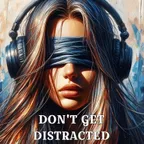 DON'T GET DISTRACTED