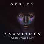 Downtempo Deep House mix