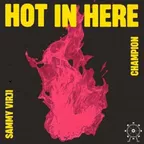 Champion, Sammy Virji - Hot In Here