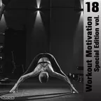 Workout Motivation vol.18 (Special Edition)