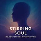 Stirring Soul Melodic Techno & Organic House