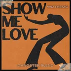 WizTheMc x Palane, Badbwoy - Show Me Love (GANGSTER Blend)