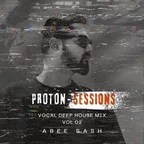 Proton Sessions vol.02 (Best Of Vocal Deep House Music Mix 2025)