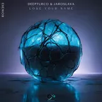 DeepTurco & Jaroslava - Lose Your Name