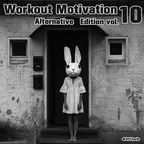 Workout Motivation vol.10 (Alternative Edition)