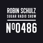 Robin Schulz - Sugar Radio Show 486