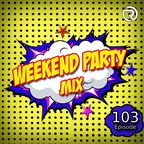 Weekend Party [Mix 103]