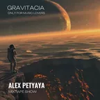 ALEX PETYAYA - GRAVITACIA MIXTAPE SHOW 2025-04-24