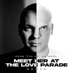Papa Tin vs. Da Hool - Meet Her at the Love Parade (Remix)