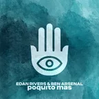 Edan Rivers & Ben Arsenal - Poquito Mas