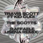 Travis Scott Ft Kid Cudi - The Scotts (Raffaele Lisena Remix)