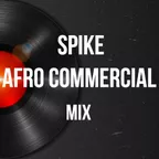 Spike - Afro Commercial Mix