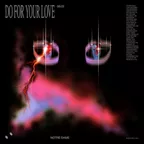 Notre Dame - Do For Your Love (ELISION & Louis Elias Edit)