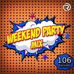 Weekend Party [Mix 106]