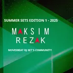Summer Sets Edition 1 - Maksim Rezak