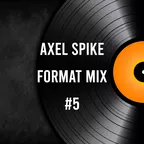 Axel Spike - Format Mix #5