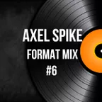 Axel Spike - Format Mix #6