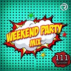 Weekend Party [Mix 111]