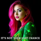 IT'S NOT YOUR LAST CHANCE