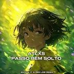 ATLXS - PASSO BEM SOLTO (M1CH3L P & Red Line Remix)