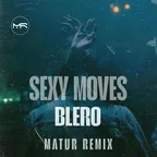 Blero - Sexy Moves (Matur Afro House Remix)
