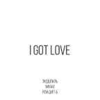 Miyagi & Эндшпиль, Рем Дигга - I Got Love (DJ Safiter Remix)