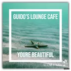 Guido's - Lounge Cafe 040 Youre Beautiful
